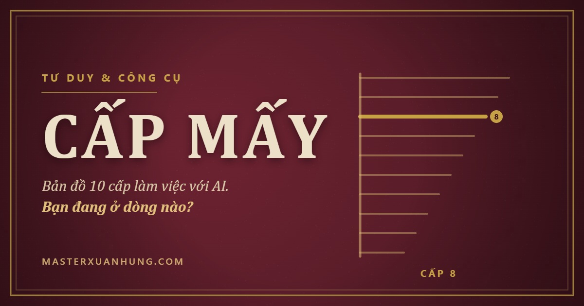 Bìa bài: Bản Đồ 10 Cấp Làm Việc Với AI