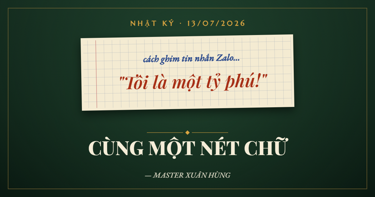 Bìa nhật ký: Cùng Một Nét Chữ — Cách Ghim Tin Nhắn Zalo và Tôi Là Một Tỷ Phú