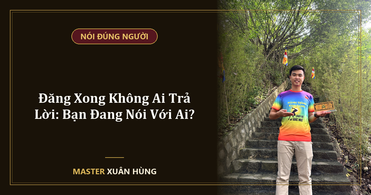 Bìa bài: Đăng Xong Không Ai Trả Lời — Bạn Đang Nói Với Ai?