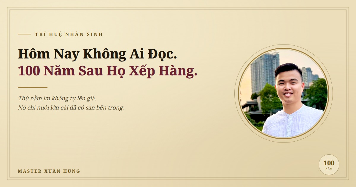 Bìa bài: Hôm Nay Không Ai Đọc. 100 Năm Sau Họ Xếp Hàng.